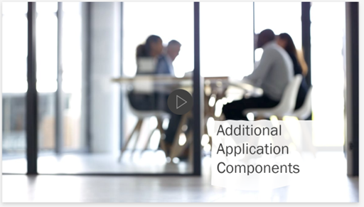 Click Here to Watch Video: Additional Application Components